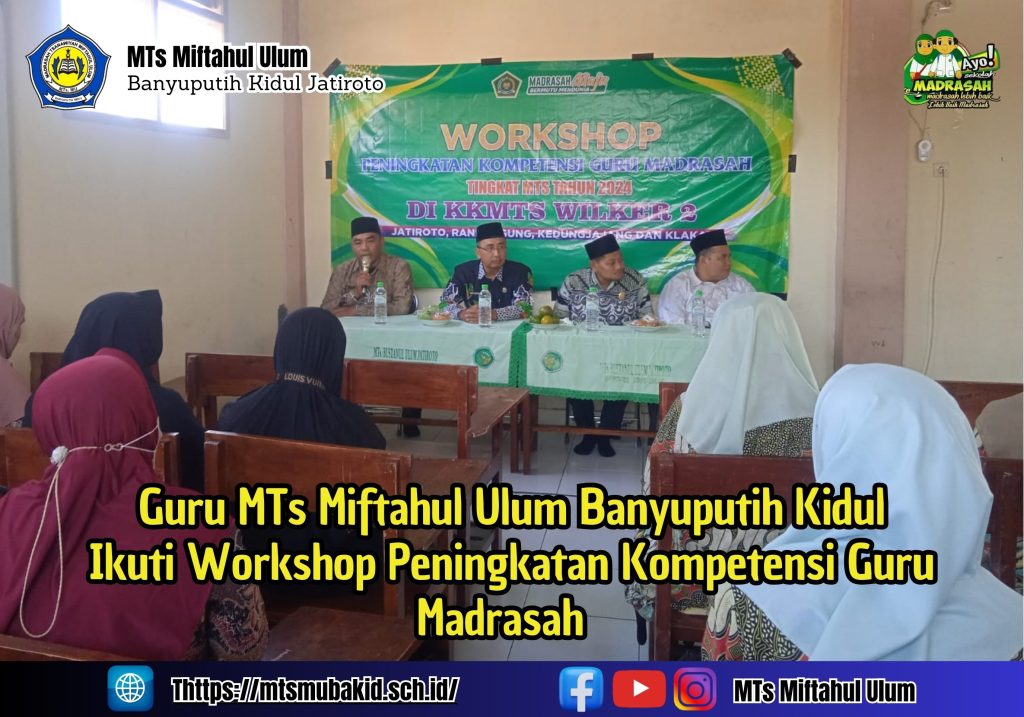 Guru MTs Miftahul Ulum Banayuputih Kidul Ikuti Workshop “Peningkatan Kompetensi Guru Madrasah”