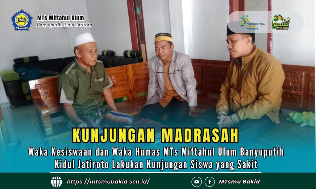 Waka Kesiswaan dan Waka Humas MTs Miftahul Ulum Banyuputih Kidul Jatiroto Lakukan Kunjungan Siswa yang Sakit