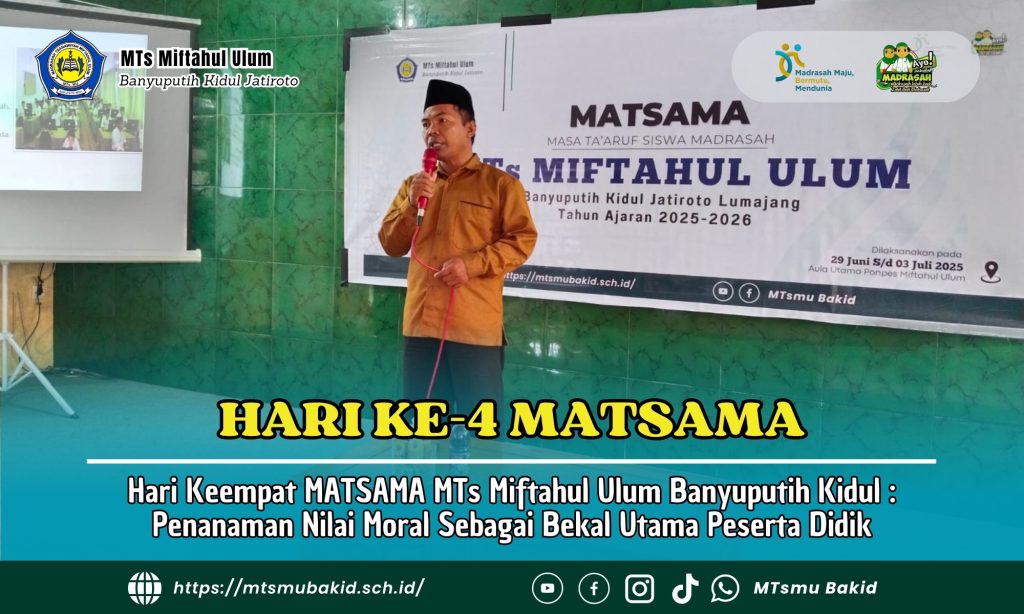 Hari Keempat MATSAMA MTs Miftahul Ulum Banyuputih Kidul: Penanaman Nilai Moral Sebagai Bekal Utama Peserta Didik