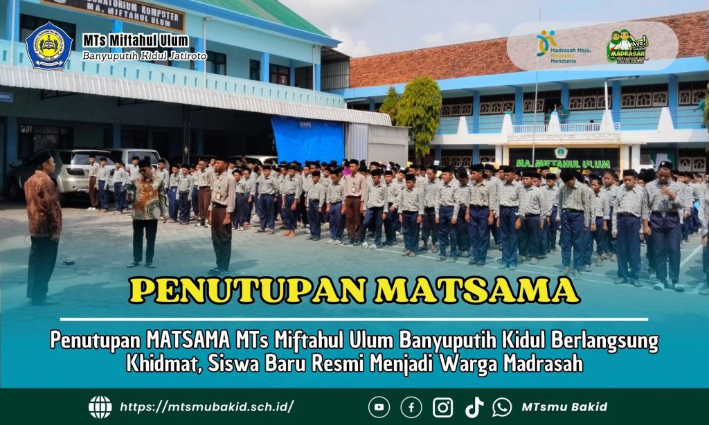 Penutupan MATSAMA MTs Miftahul Ulum Banyuputih Kidul Berlangsung Khidmat, Siswa Baru Resmi Menjadi Warga Madrasah