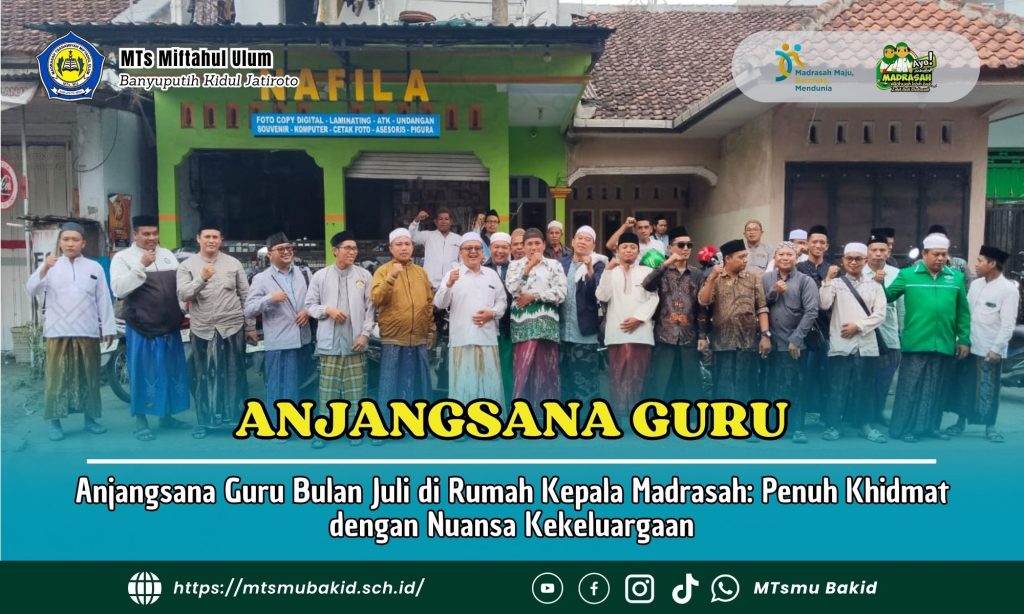 Anjangsana Guru Bulan Juli di Rumah Kepala Madrasah: Penuh Khidmat dengan Nuansa Kekeluargaan