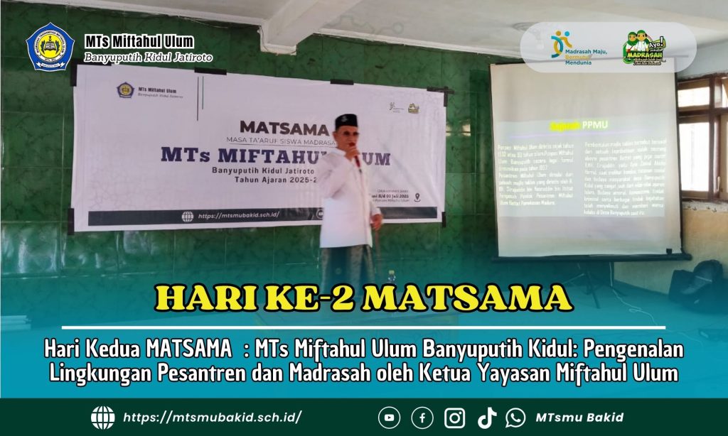 Hari Kedua MATSAMA MTs Miftahul Ulum Banyuputih Kidul: Pengenalan Lingkungan Pesantren dan Madrasah oleh Ketua Yayasan Miftahul Ulum