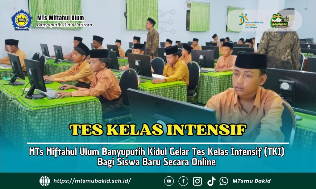 MTs Miftahul Ulum Banyuputih Kidul Gelar Tes Kelas Intensif (TKI) Bagi Siswa Baru Secara Online.