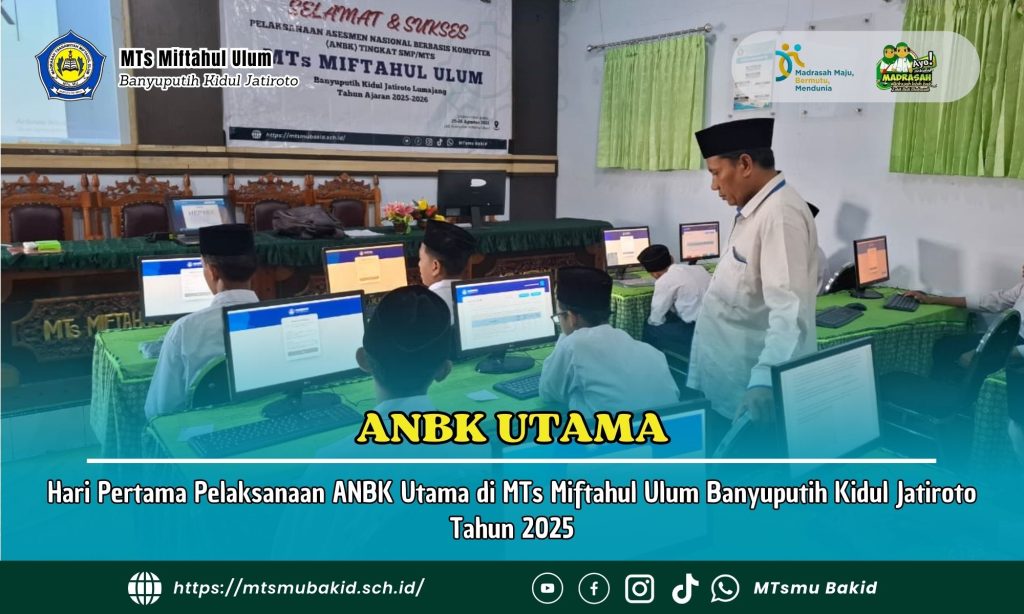 Hari Pertama Pelaksanaan ANBK Utama di MTs Miftahul Ulum Banyuputih Kidul Jatiroto