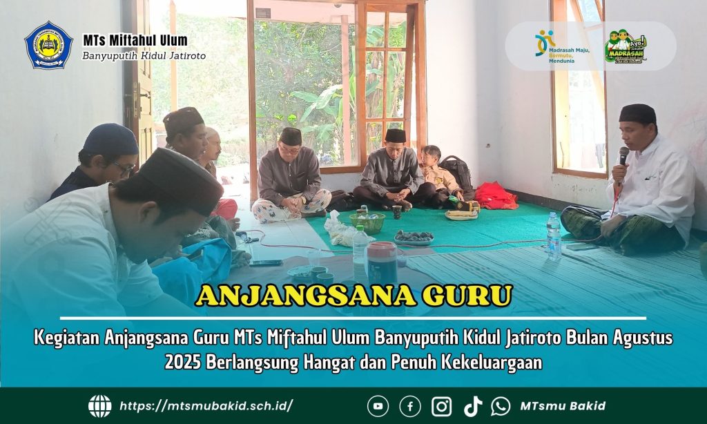 Kegiatan Anjangsana Guru MTs Miftahul Ulum Banyuputih Kidul Jatiroto Bulan Agustus 2025 Berlangsung Hangat dan Penuh Kekeluargaan
