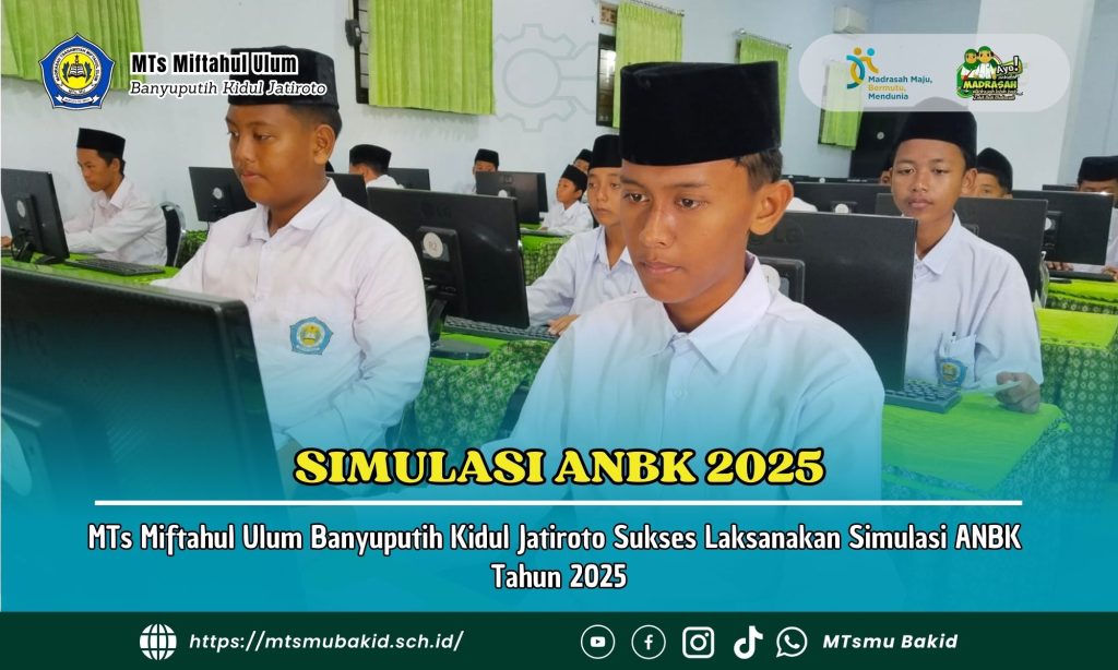 MTs Miftahul Ulum Banyuputih Kidul Jatiroto Sukses Laksanakan Simulasi ANBK 2025